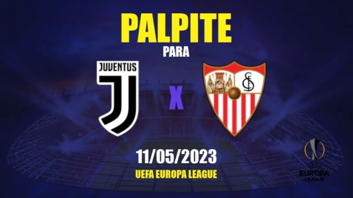 Palpite Juventus x Sevilla: 11/05/2023 - Liga Europa