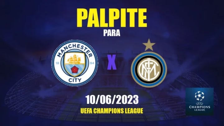 Palpite: Manchester City x Internazionale - Champions Legue - 10/06/2023