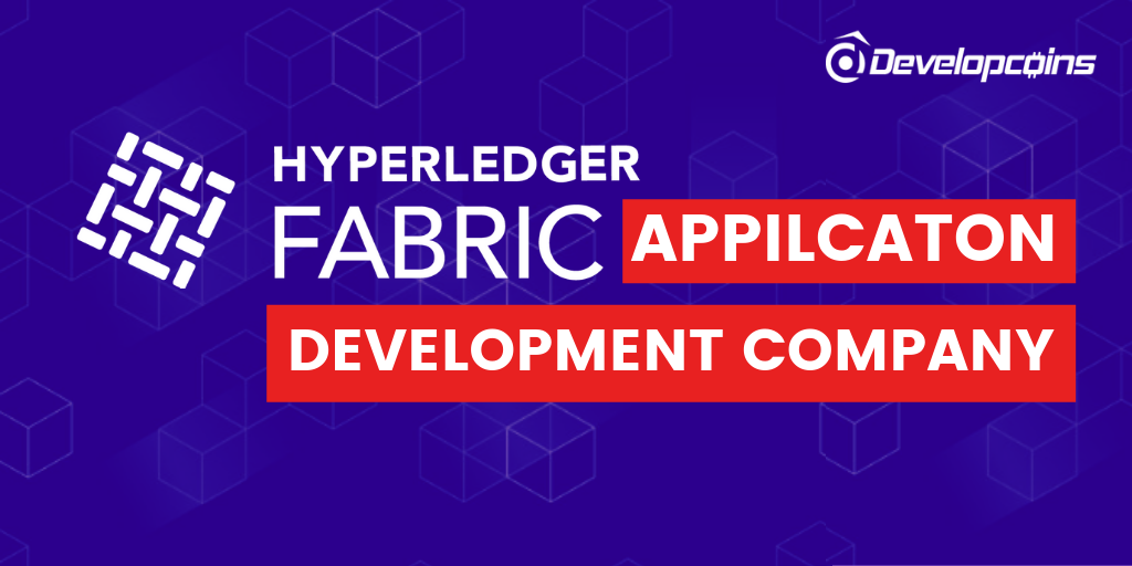 Hyperledger Fabric Apps Development Company Hyperledger Fabric Apps Development Company