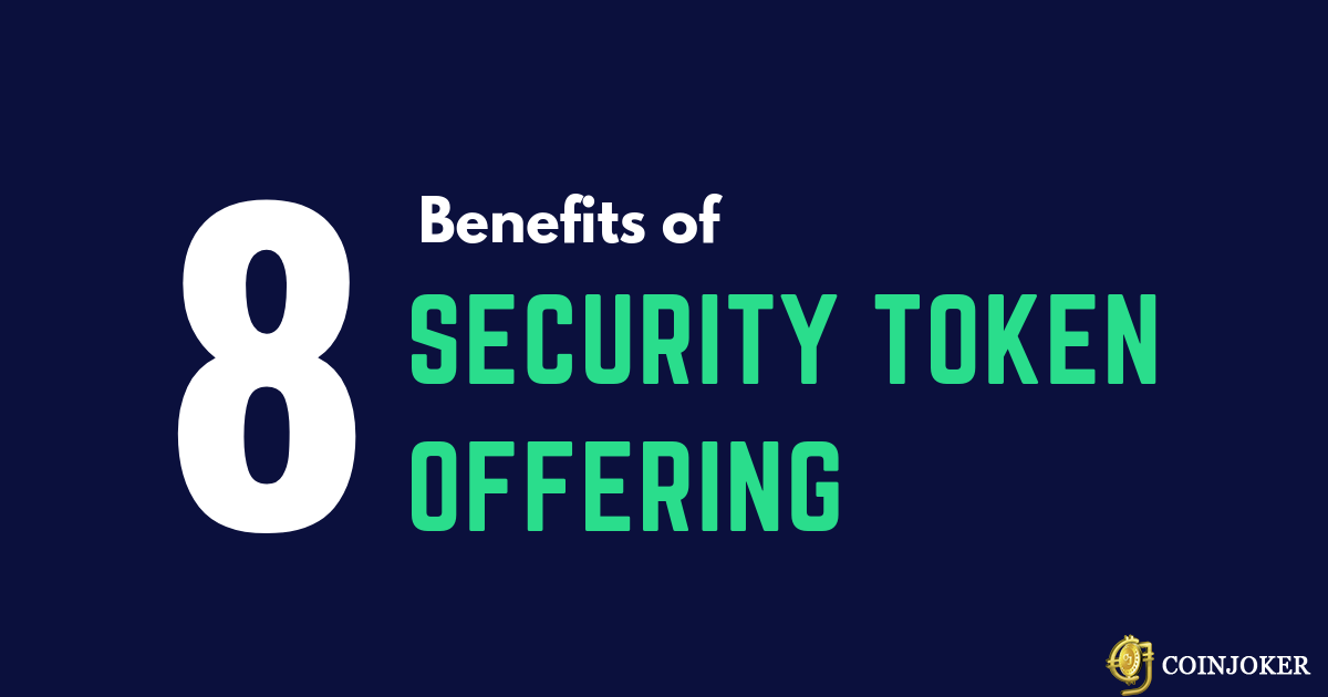 Top 8 benefits of security token offering and development Top 8 benefits of security token offering and development