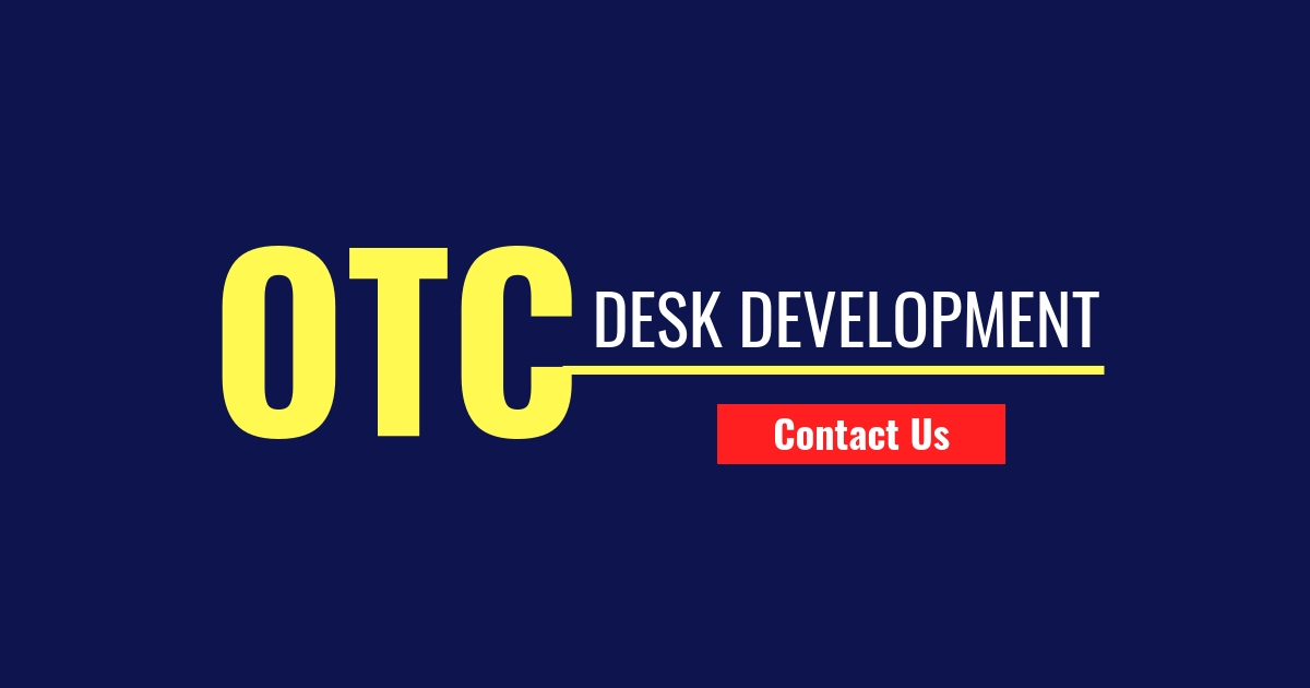 How to setting up an OTC desk OTC Desk Development How to setting up an OTC desk OTC Desk Development