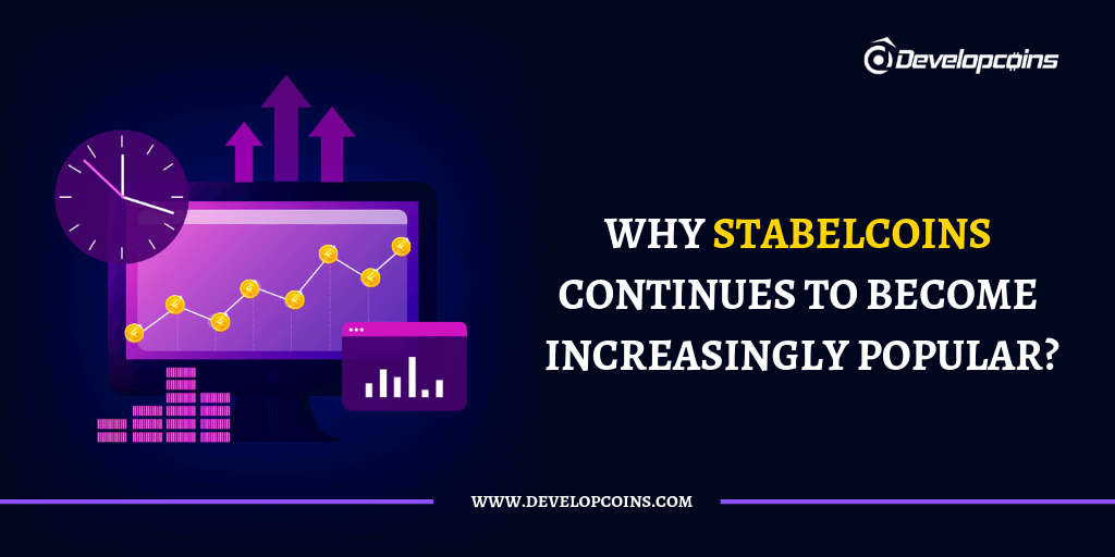 Why Stabelcoins Continues To Become Increasingly Popular? Why Stabelcoins Continues To Become Increasingly Popular?
