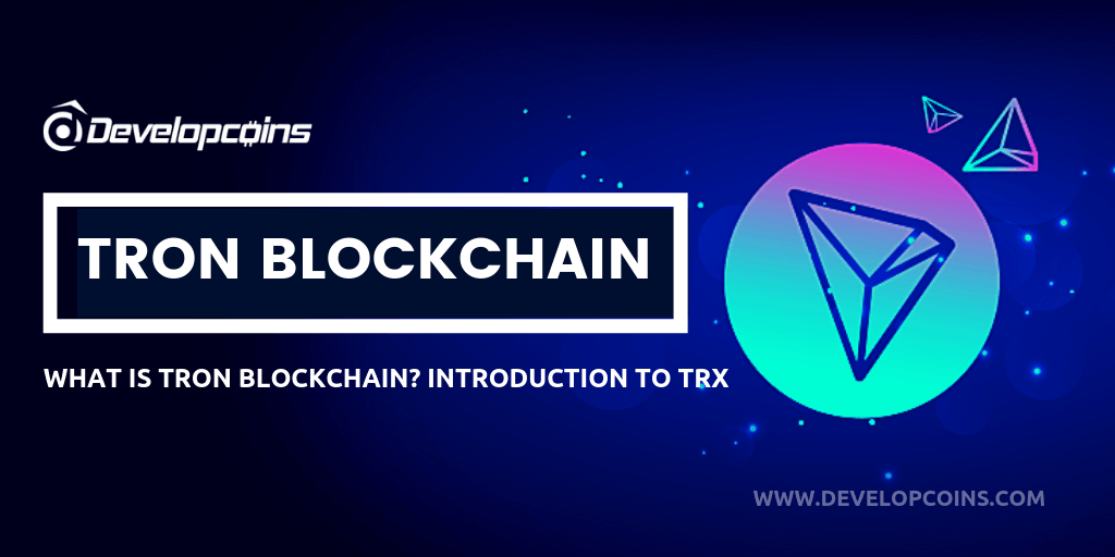 What is Tron Blockchain? Introduction to TRX ! What is Tron Blockchain? Introduction to TRX !