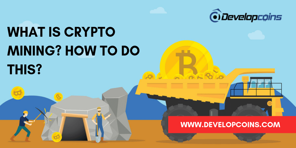 What is Crypto Mining? How To Do This? What is Crypto Mining? How To Do This?