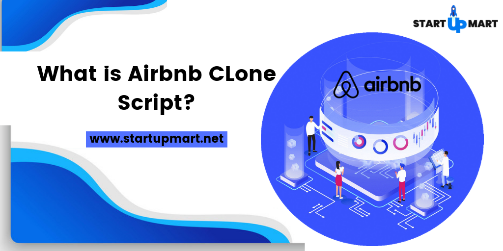 What is Airbnb Clone Script? How does it work?