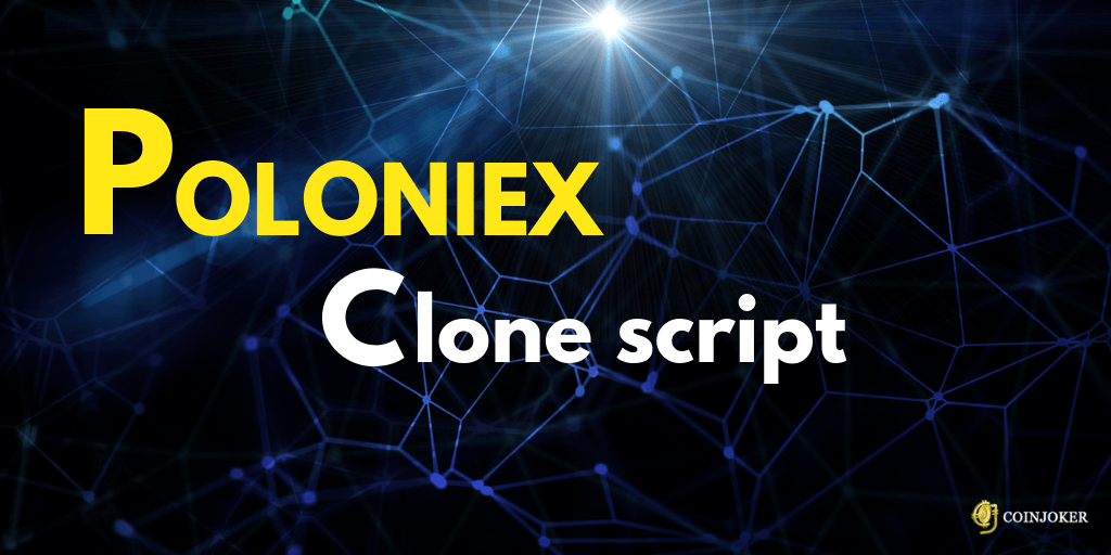 Poloniex Clone Script Development Poloniex Clone Script Development