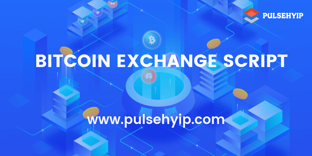 Bitcoin Exchange Script | Cryptocurrency Exchange Script Software | Pulsehyip