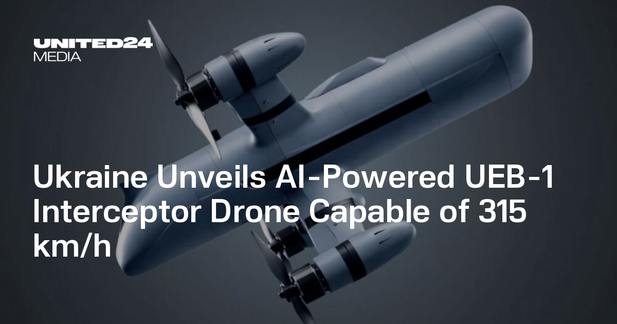 Ukraine Unveils Ai Powered Ueb 1 Interceptor Drone Capable Of 315 Km H