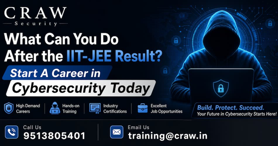What Can You Do After the IIT-JEE Result? Start A Career in Cybersecurity Today
