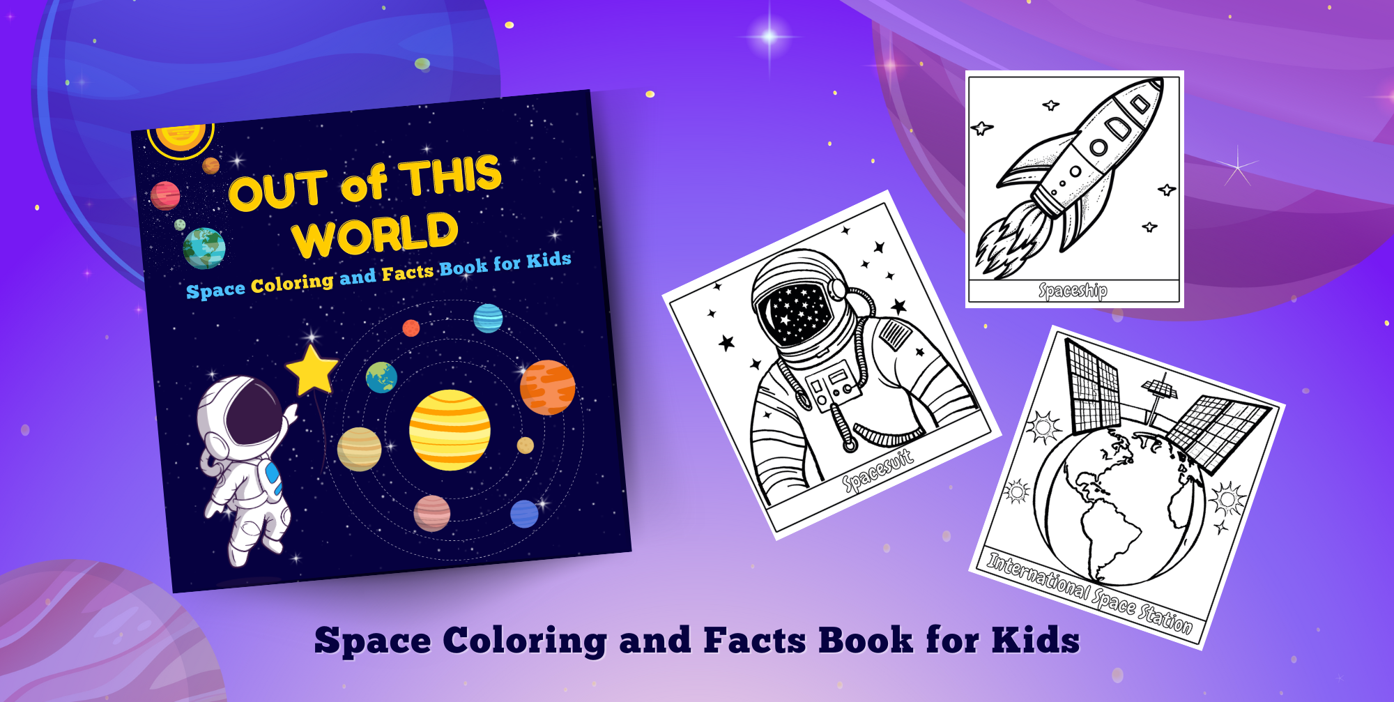 Out of This World: Space Coloring and Facts Book for Kids