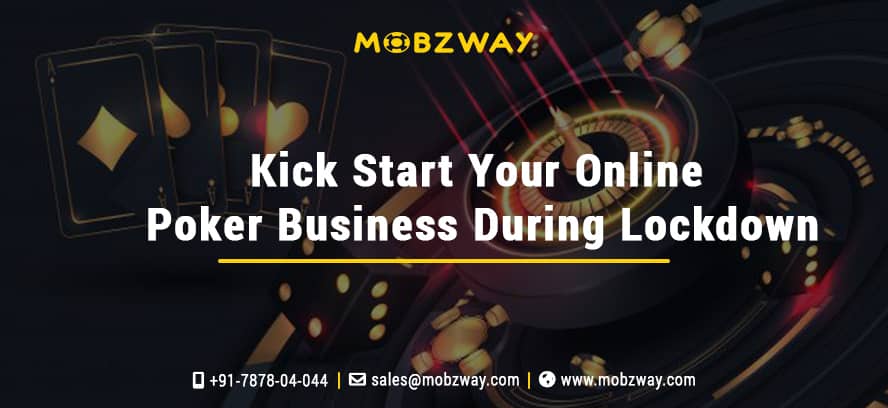 Kick Start Your Online Poker Business During Lockdown