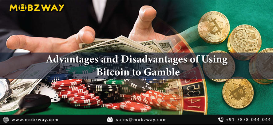 Advantages and Disadvantages of Using Bitcoin to Gamble