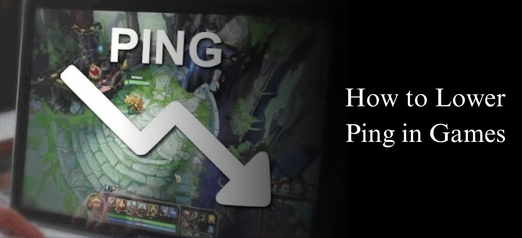 How to Lower Ping in Games (Guide for Smooth Gameplay)