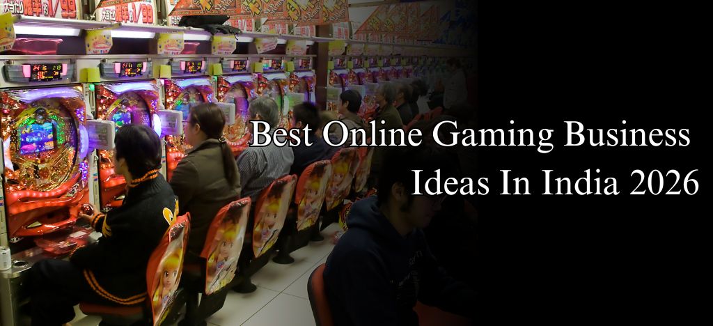 Best Online Gaming Business Ideas In India 2026
