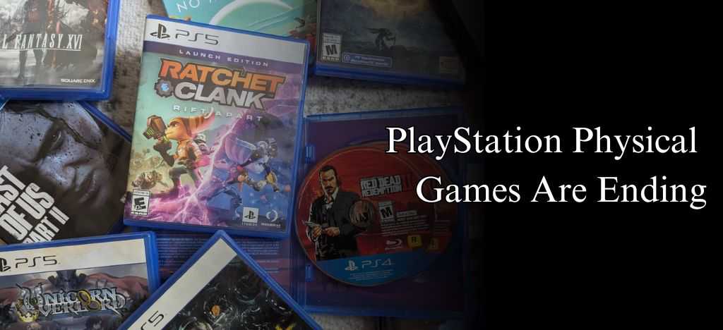 PlayStation Physical Games Are Ending: Sony to Stop Physical Game Discs in January 2028