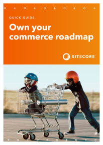 Own your  commerce roadmap