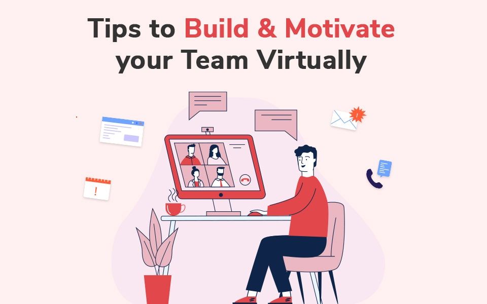 How To Motivate Virtual Team Members