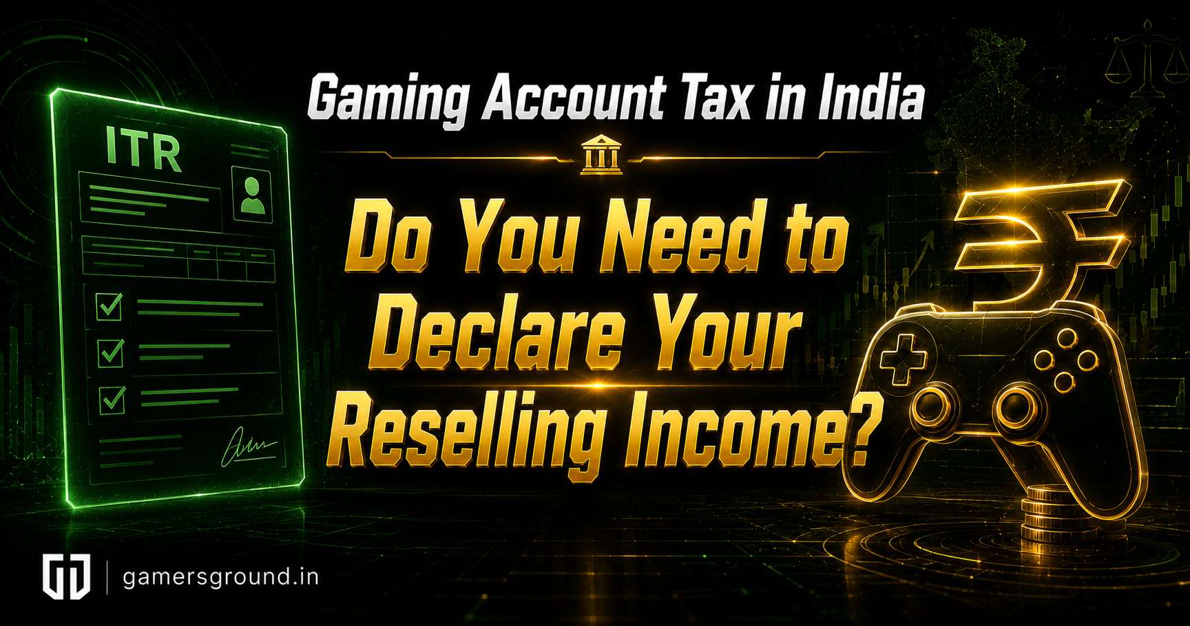 Gaming Account Reselling Income Tax in India: Do You Need to Declare It?