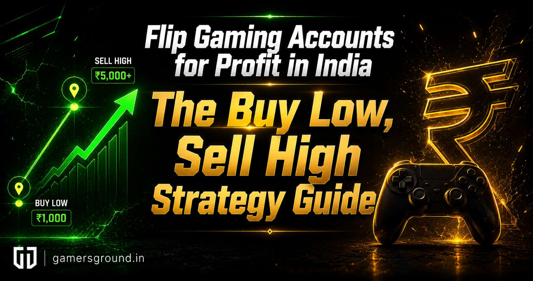 How to Flip Gaming Accounts for Profit in India: Buy Low, Sell High Strategy Guide