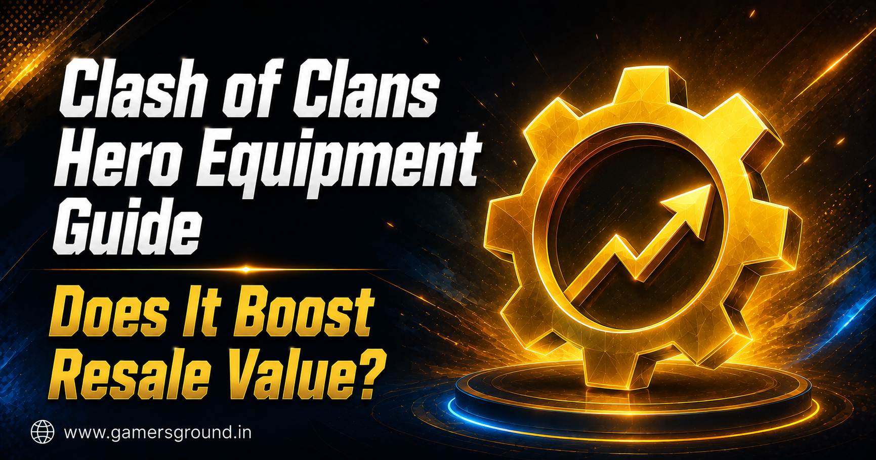 Clash of Clans Hero Equipment Guide: Does It Boost Resale Value?