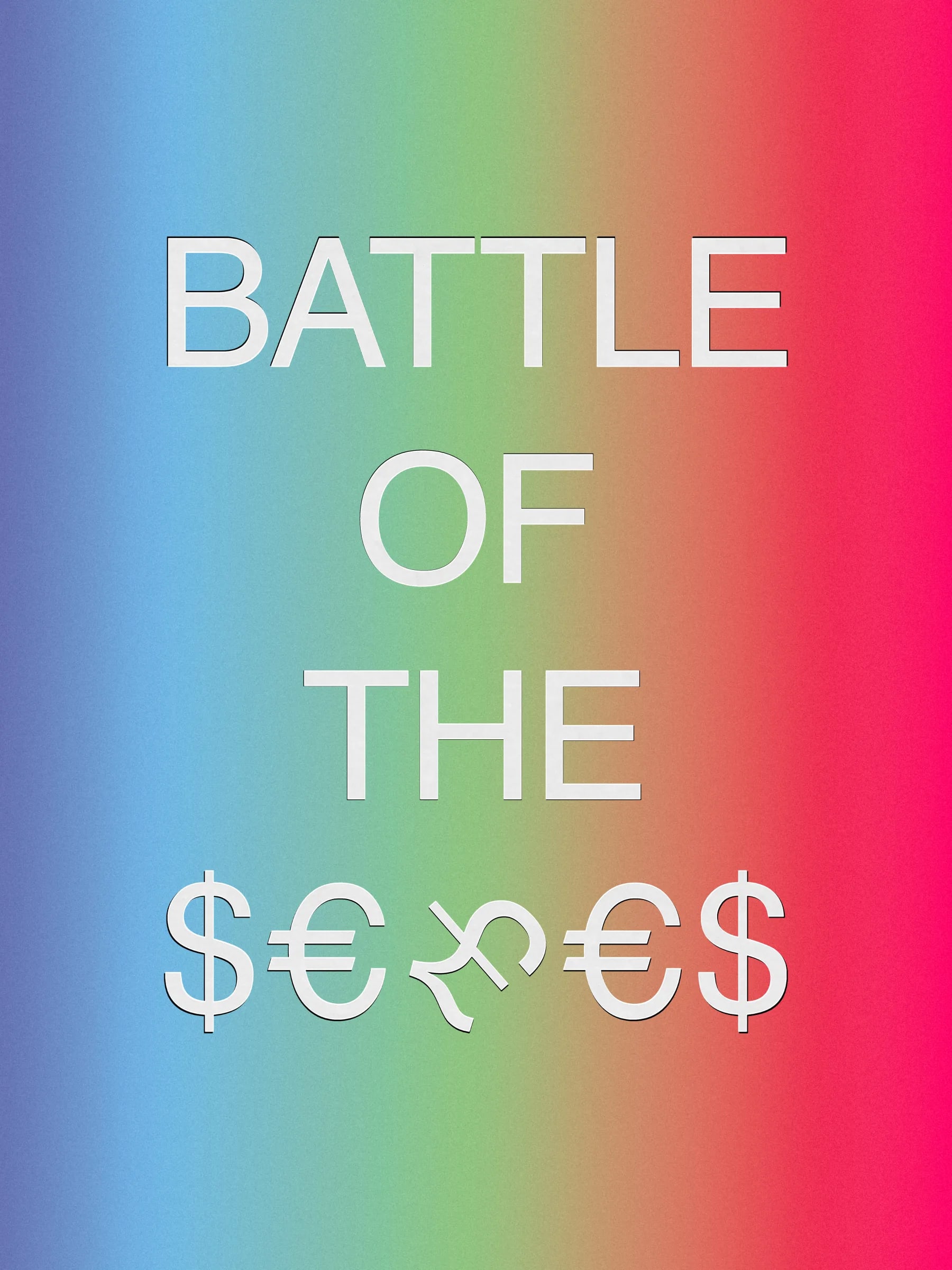 A poster reading BATTLE OF THE SEXES over a blue-to-red gradient, the letters of the last word swapped for dollar, euro and rupee signs.