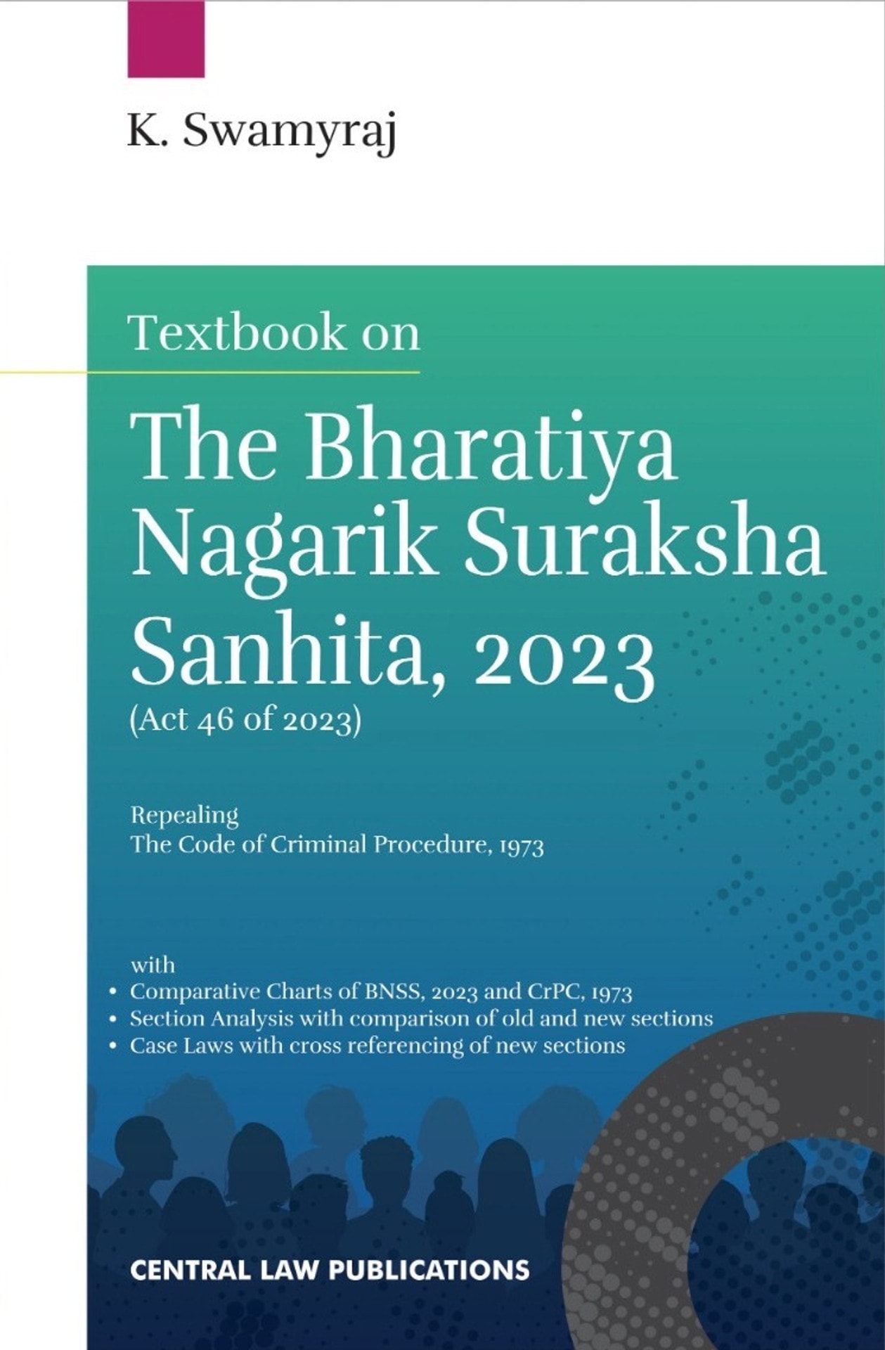 K. Swamyraj's Textbook on The Bharatiya Nagarik Suraksha Sanhita, 2023