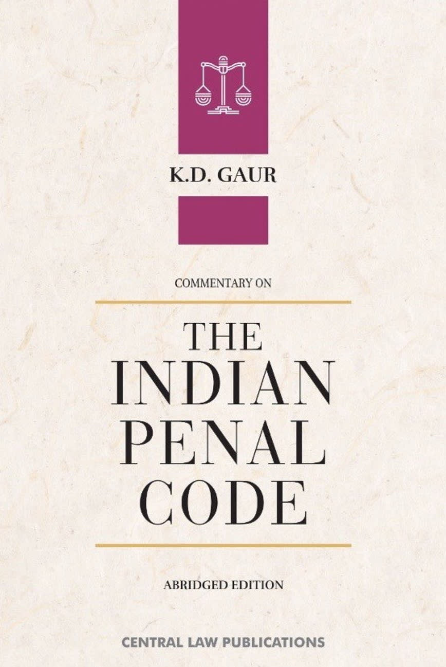 K. D. Gaur, Commentary on The Indian Penal Code (Abridged Edition)