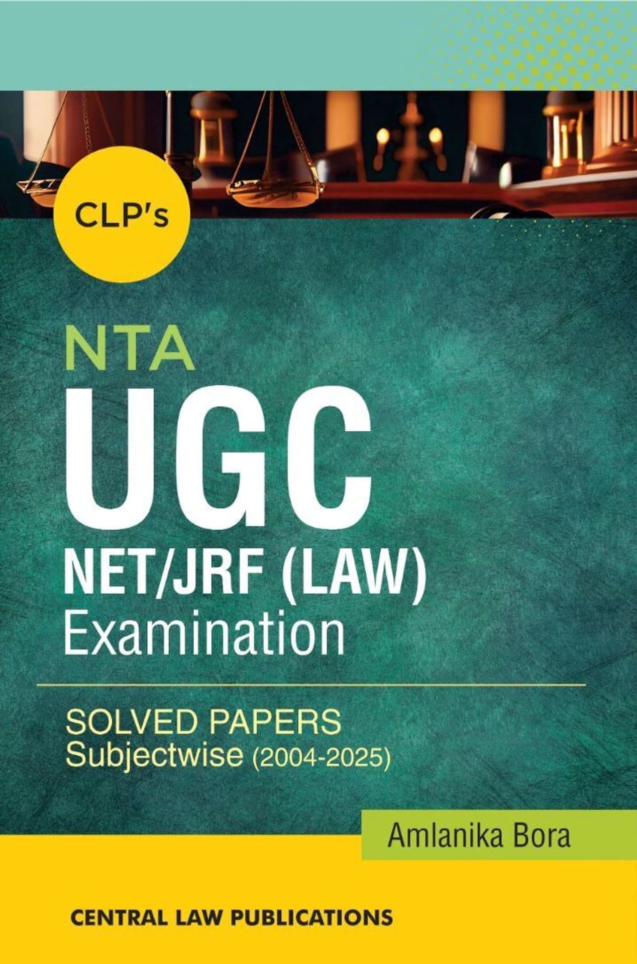 Amlanika Bora, UGC-NET/JRF (Law) Examination Solved Papers - Subjectwise (2004-2025)