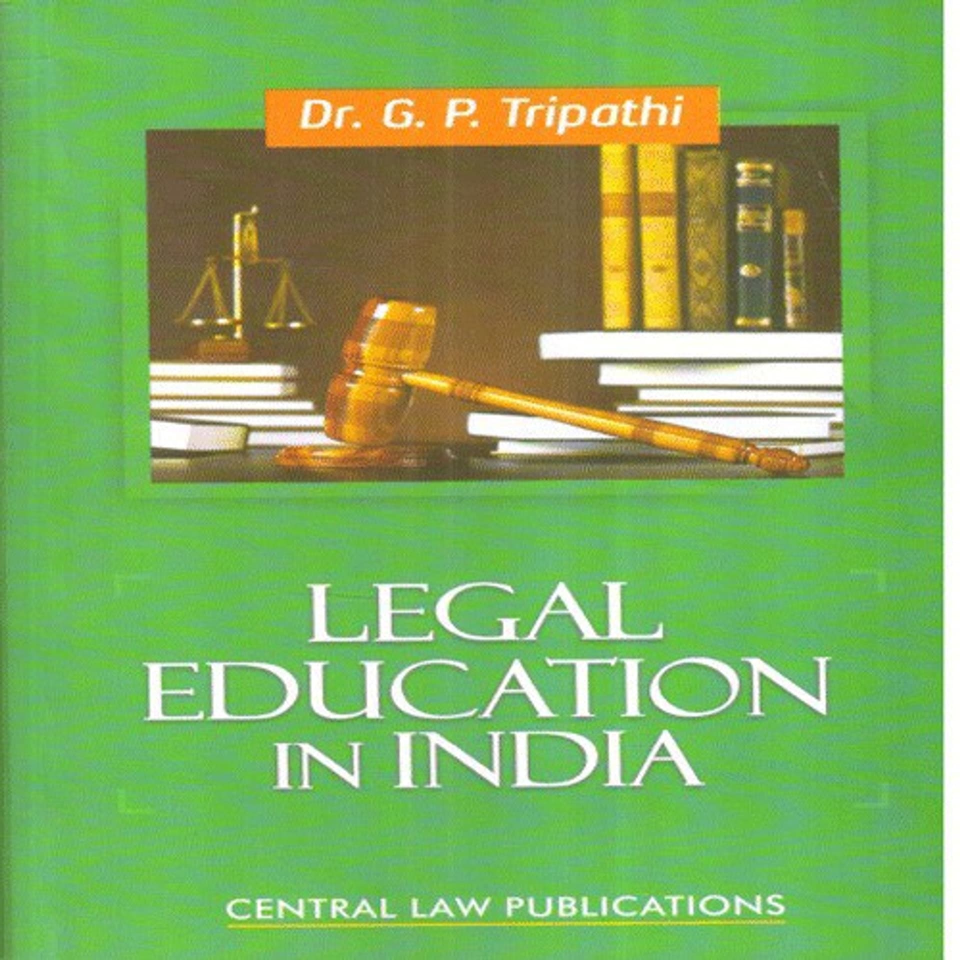 G. P. Tripathi Legal Education in India