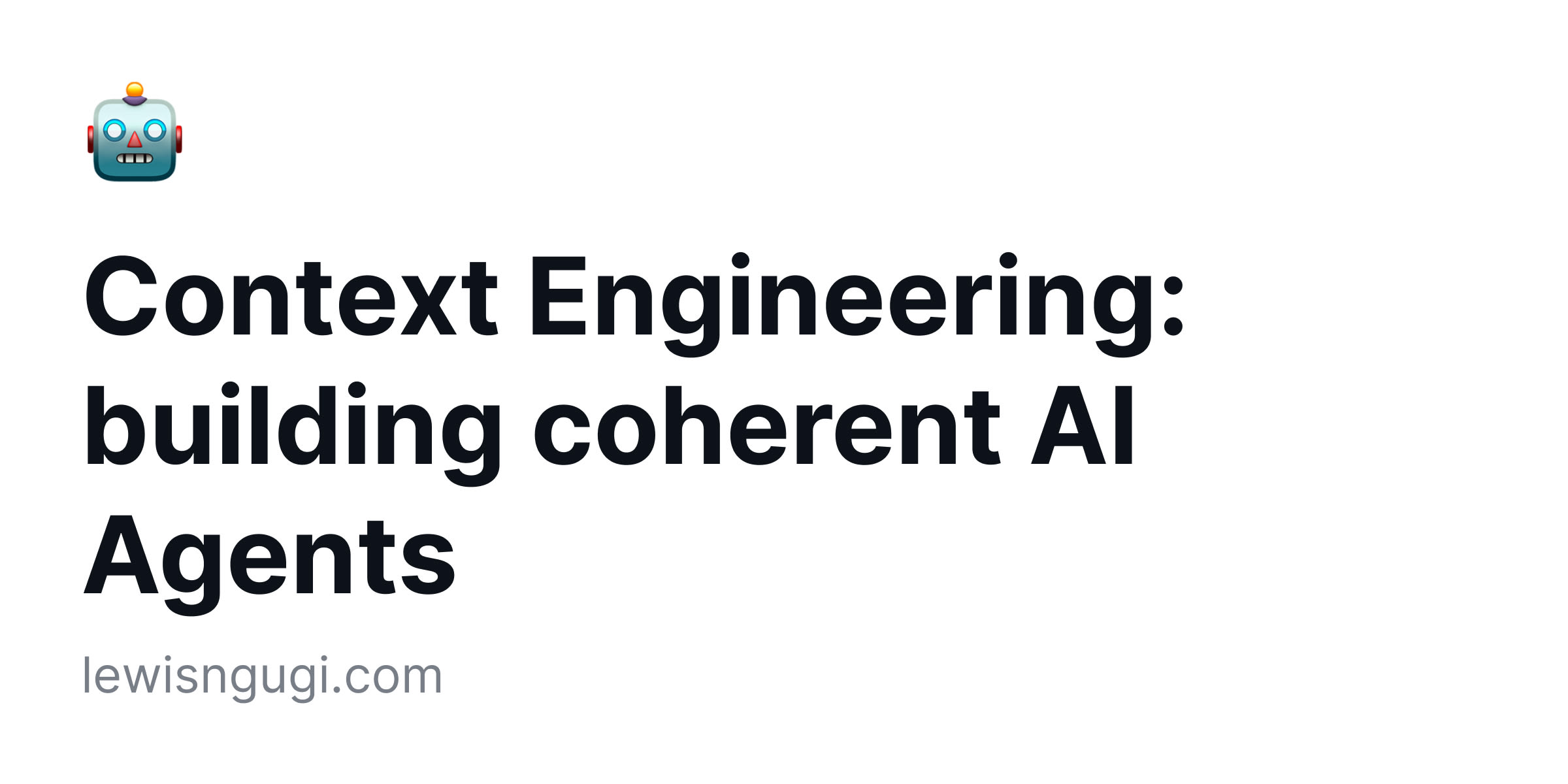 Context Engineering: Building coherent AI Agents
