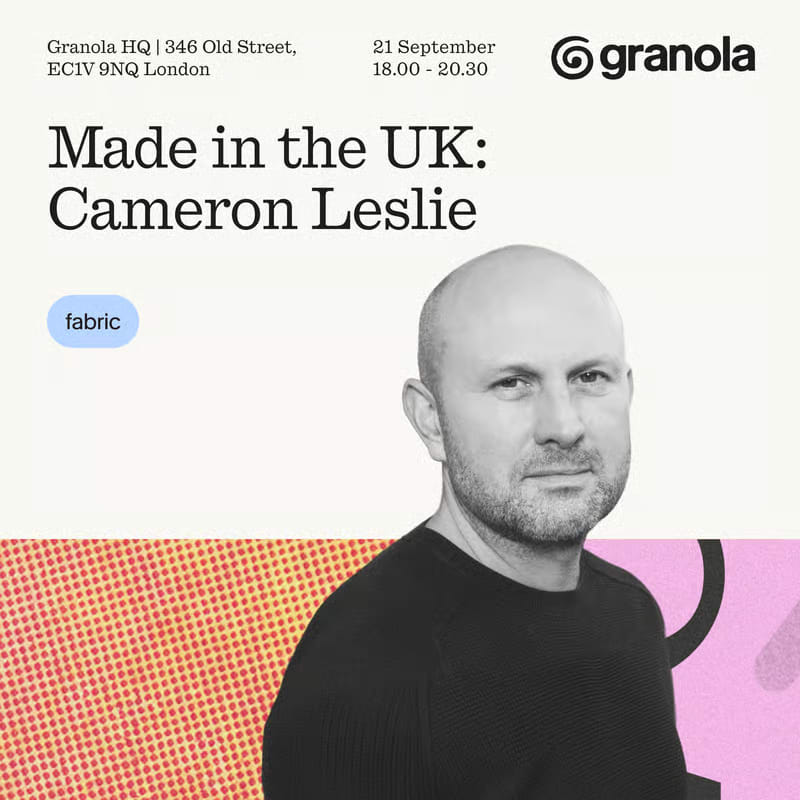 Made in the UK: Cameron Leslie, 21 September, Granola HQ, 346 Old Street