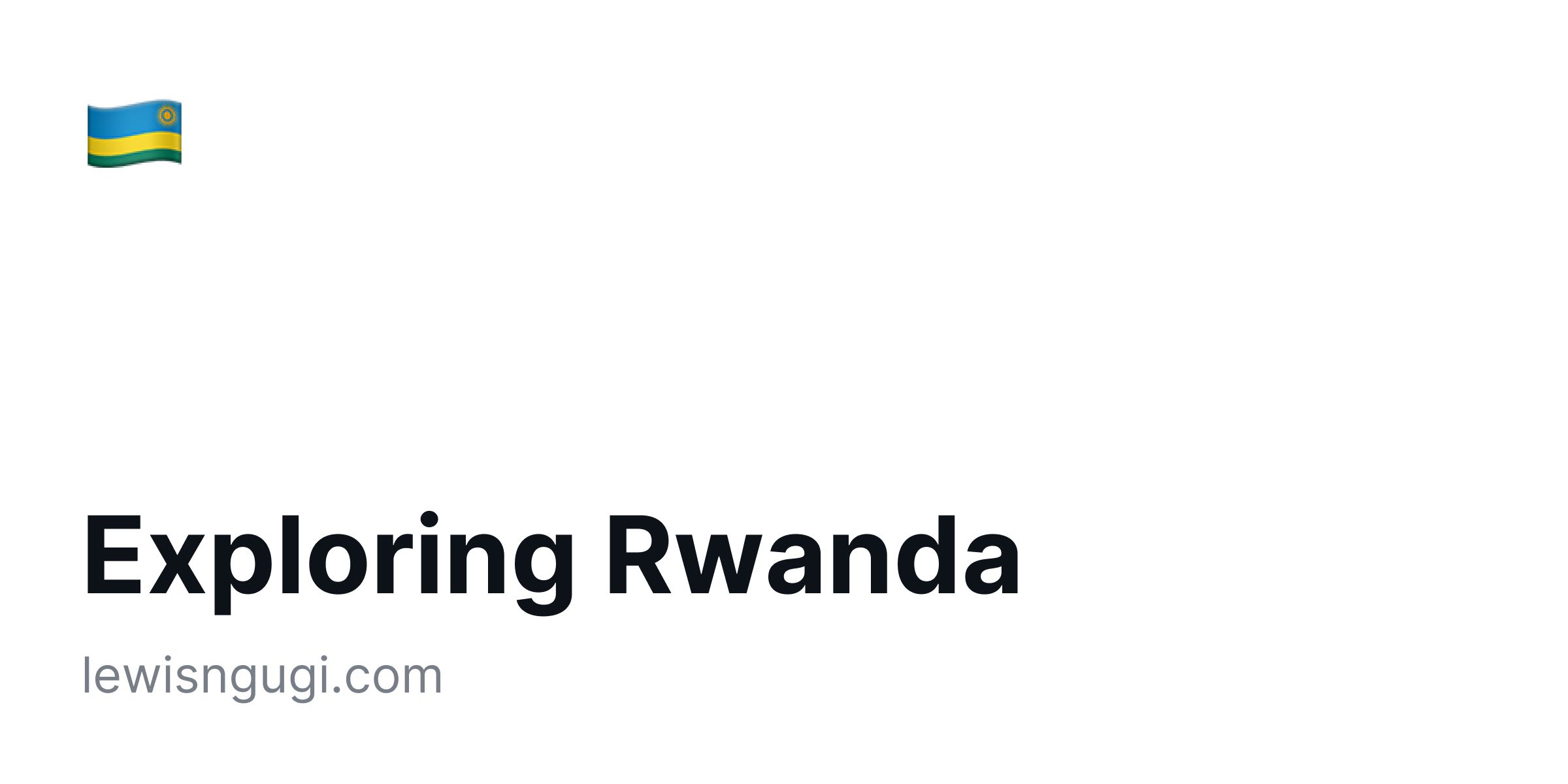 Exploring Rwanda