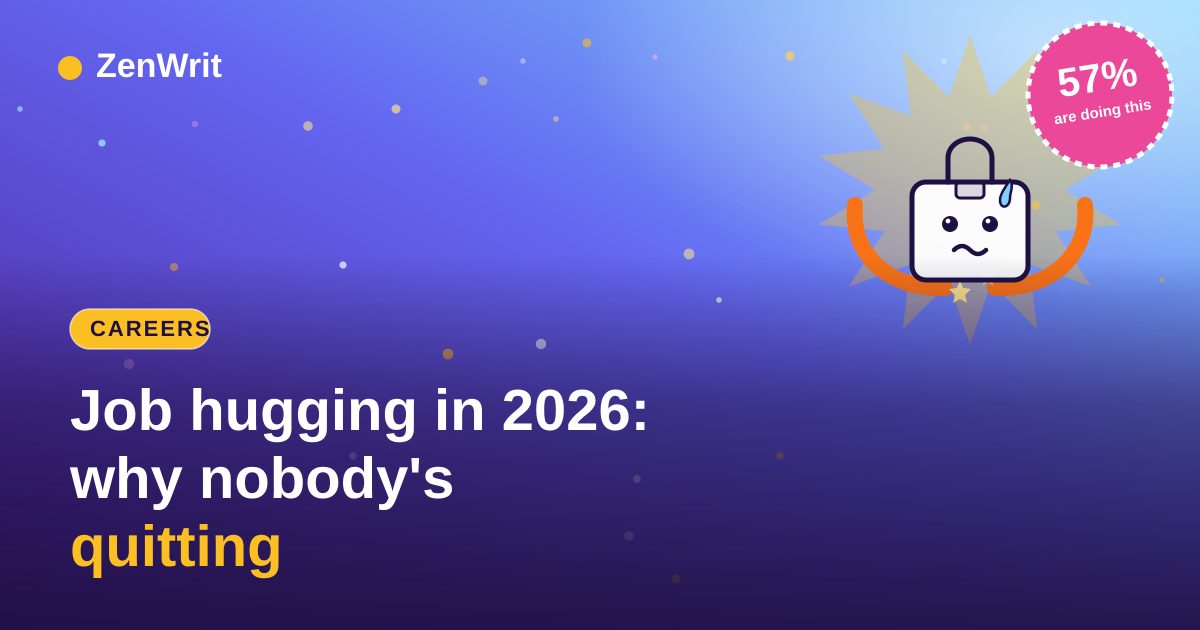 Job hugging in 2026: why nobody's quitting (and when you actually should)