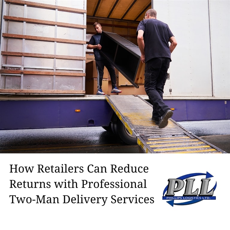 How Retailers Can Reduce Returns with Professional Two-Man Delivery Services