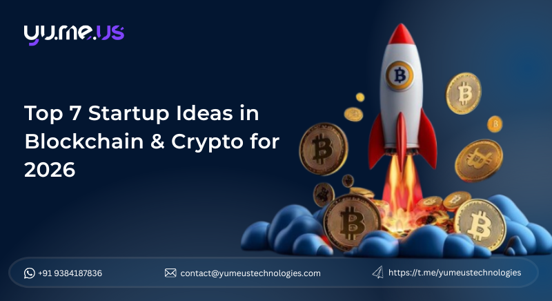 Top 7 Blockchain & Crypto Startups to Launch in 2026