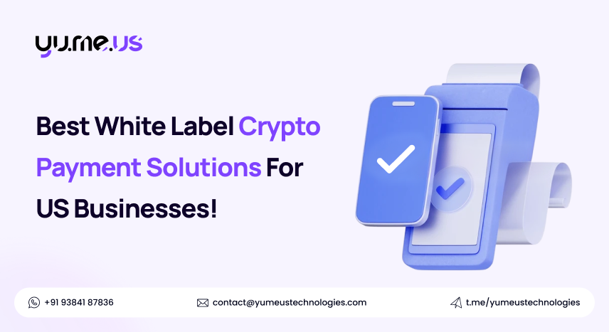 Best White Label Crypto Payment Solutions For US Businesses!