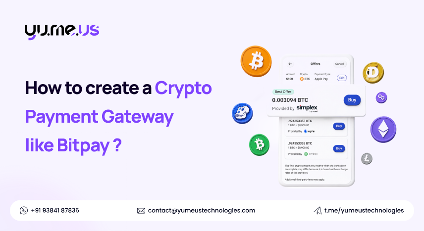 How To Create A Crypto Payment Gateway Like BitPay? Features, Cost & Development Guide