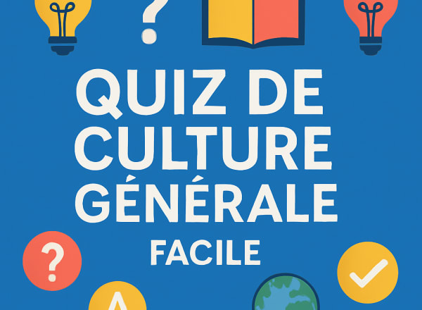 Culture Générale facile !