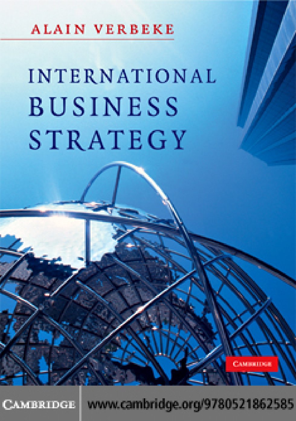 International business strategy rethinking the foundations of global corporate success