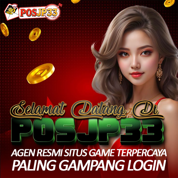POSJP33 : Agen Resmi Situs Game Terpercaya Paling Gampang Login