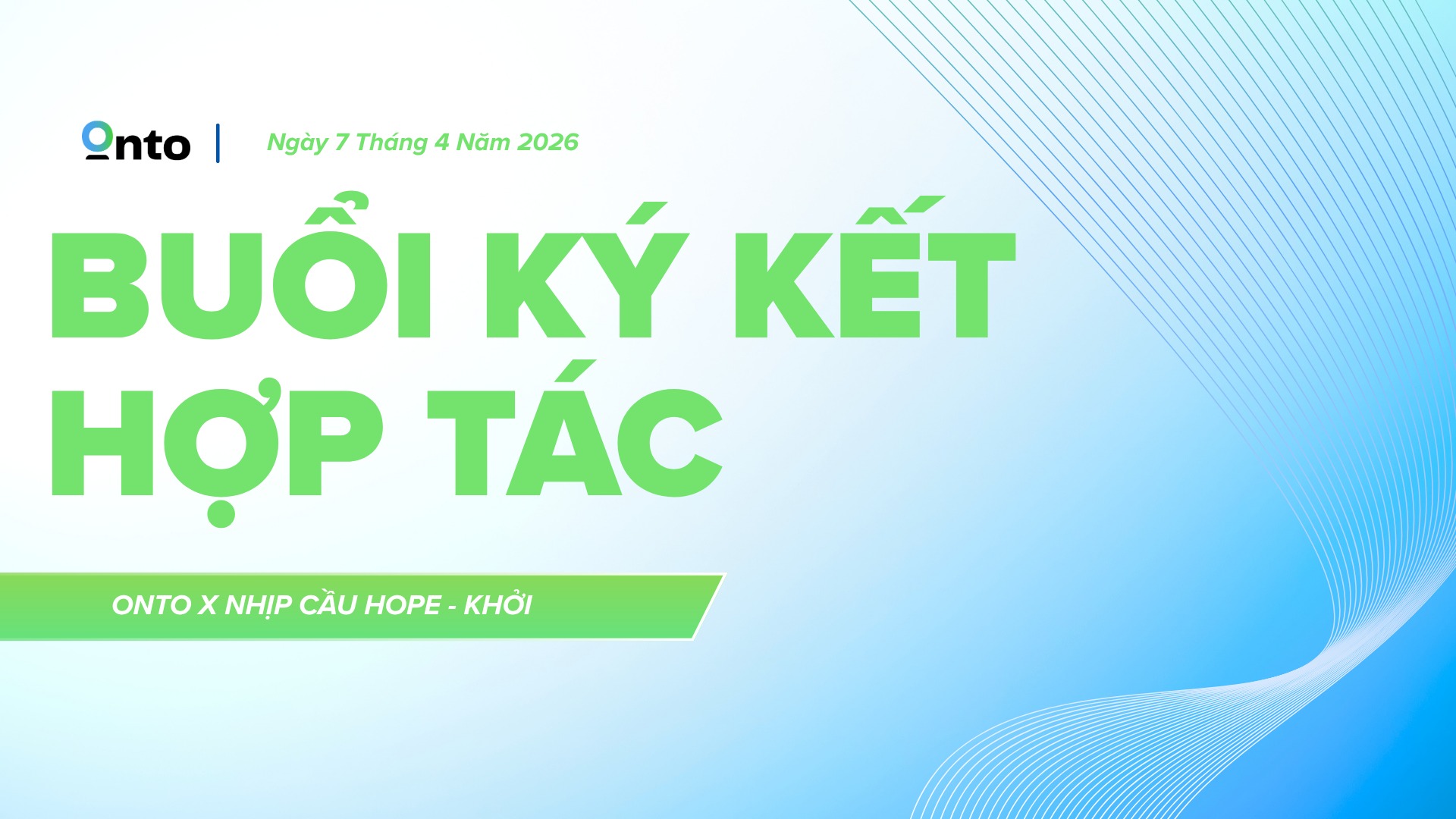 [HỢP TÁC CHIẾN LƯỢC] ONTO x NHỊP CẦU HOPE