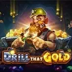 Drill That Gold