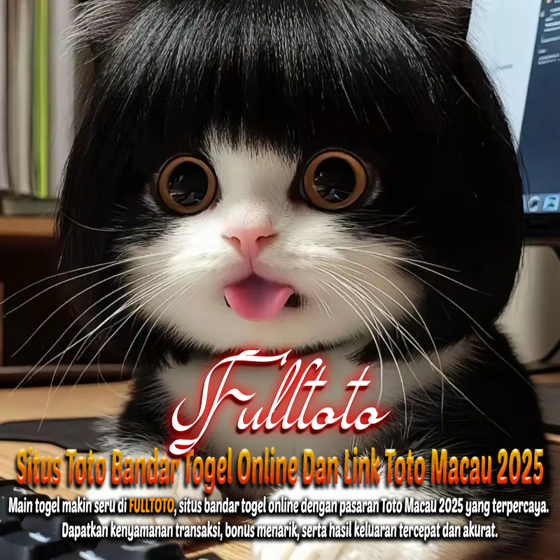 FULLTOTO : Situs Toto Bandar Togel Online Dan Link Toto Macau 2025