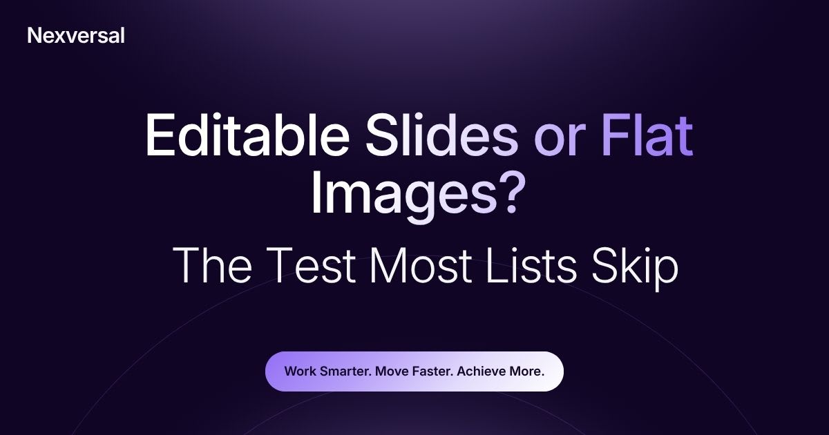 Editable Slides or Flat Images? The Test Most Lists Skip