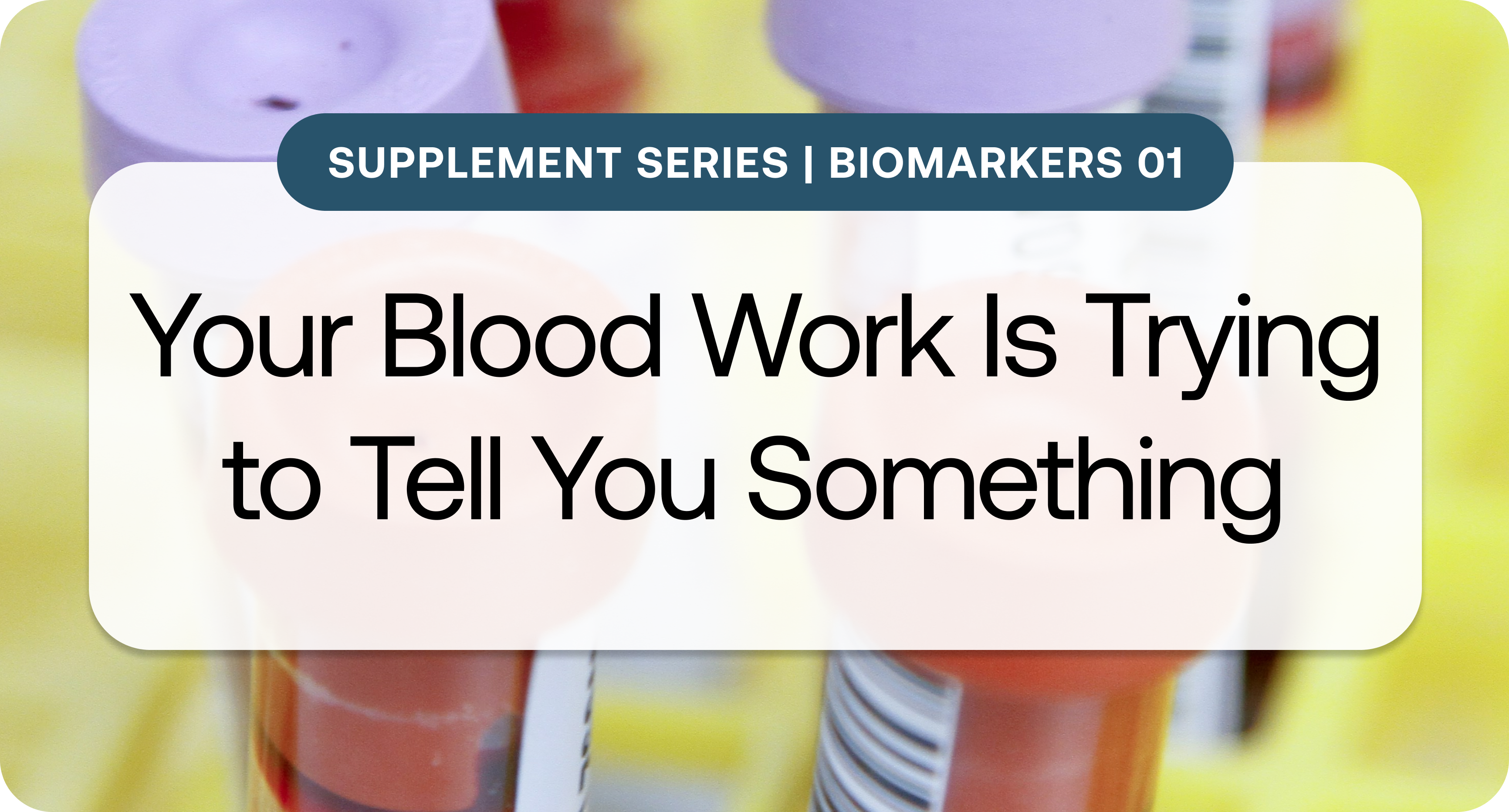 Supplement Series_ Biomarkers 1.png Supplement Series_ Biomarkers 1.png