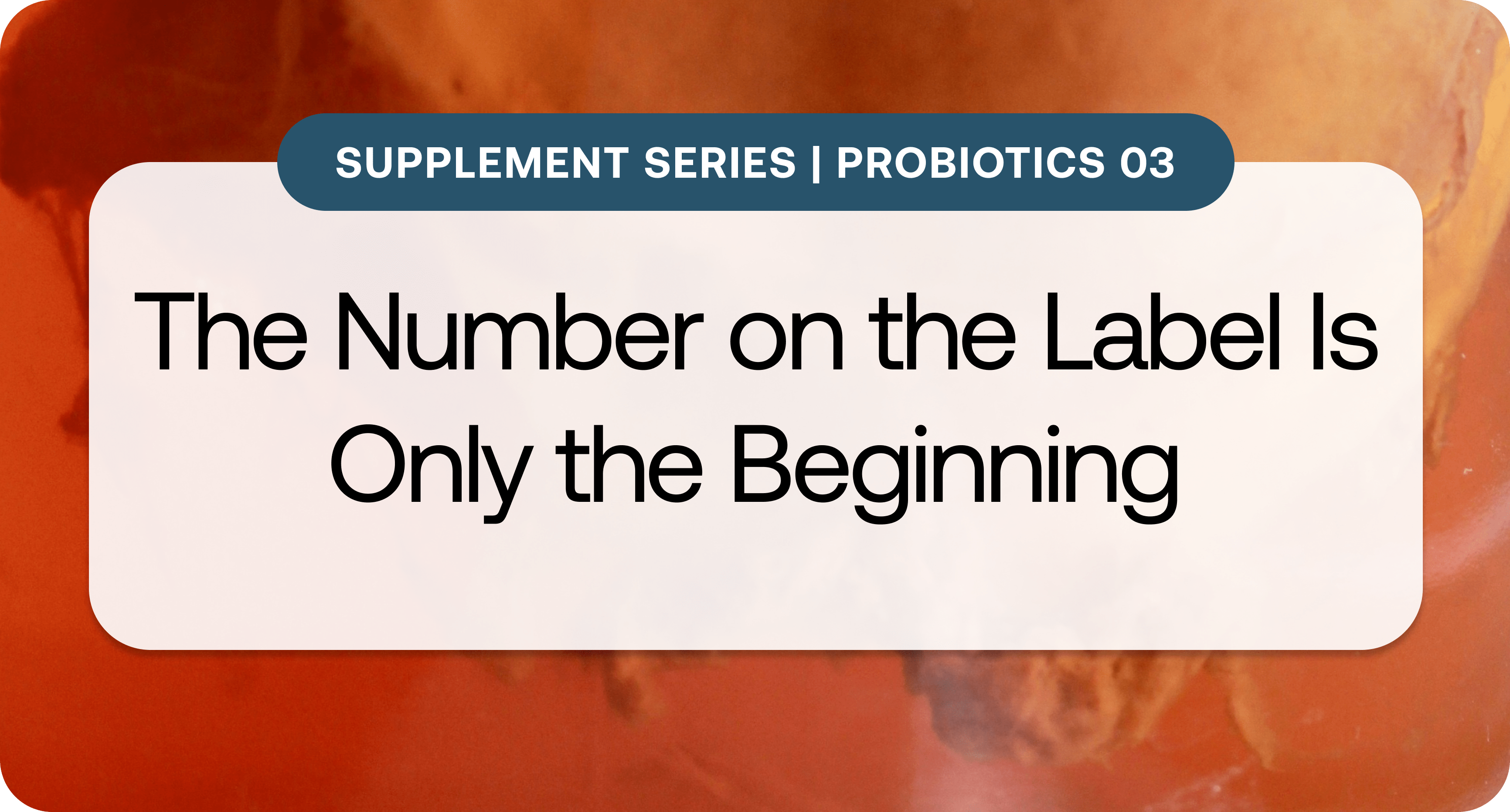 Supplement Series_ Probiotics 3.png Supplement Series_ Probiotics 3.png