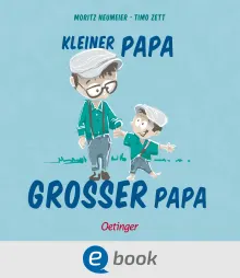 Kleiner Papa – Großer Papa, 9783960524472