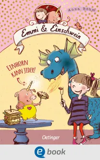 Emmi & Einschwein 1. Einhorn kann jeder!, 9783960520429