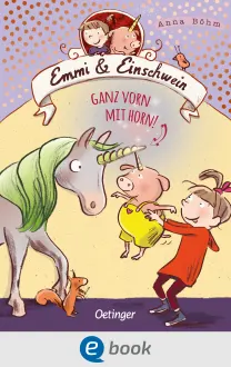 Emmi & Einschwein 3. Ganz vorn mit Horn!, 9783960520979