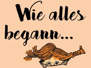 Pippi Langstrumpf. Wie alles begann